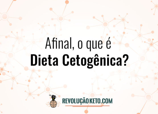 O que é a Dieta Cetogênica? 1
